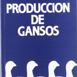 PRODUCCIÓN DE GANSOS