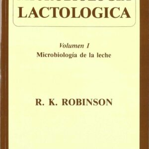 MICROBIOLOGÍA LACTOLÓGICA VOLUMEN I. MICROBIOLOGÍA DE LA LECHE