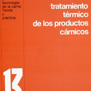 TRATAMIENTO TÉRMICO DE LOS PRODUCTOS CÁRNICOS: FUNDAMENTOS DE LOS CÁLCULOS/APLICACIONES