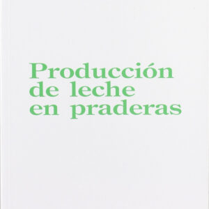 PRODUCCIÓN DE LECHE EN PRADERAS
