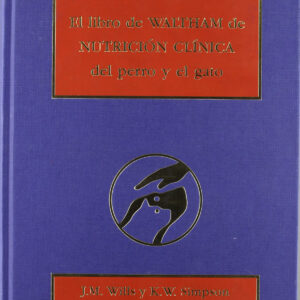 EL LIBRO DE WALTHAM DE NUTRICIÓN CLÍNICA DEL PERRO/EL GATO