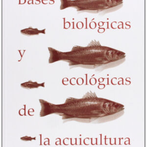 BASES BIOLÓGICAS/ECOLÓGICAS DE LA ACUICULTURA