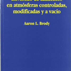 ENVASADO DE ALIMENTOS EN ATMÓSFERAS CONTROLADAS, MODIFICADAS/A VACÍO