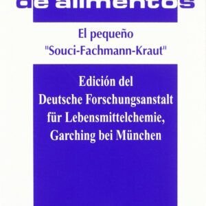TABLAS DE COMPOSICIÓN DE ALIMENTOS. EL PEQUEÑO «SOUCI-FACHMANN-KRAUT»
