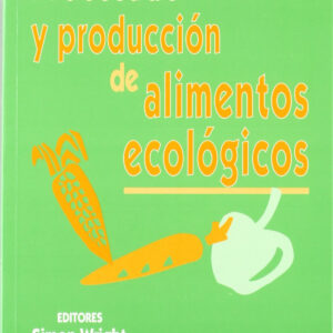 PROCESADO/PRODUCCIÓN DE ALIMENTOS ECOLÓGICOS