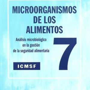 MICROORGANISMOS DE LOS ALIMENTOS 7. ANÁLISIS MICROBIOLÓGICO EN LA GESTIÓN DE LA SEGURIDAD ALIMENTARI