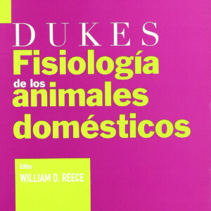 DUKES FISIOLOGÍA DE LOS ANIMALES DOMÉSTICOS