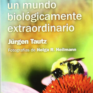 ABEJAS: UN MUNDO BIOLÓGICAMENTE EXTRAORDINARIO