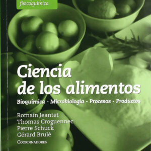 CIENCIA DE LOS ALIMENTOS. BIOQUÍMICA û MICROBIOLOGÍA û PROCESOS û PRODUCTOS VOLUMEN 1: ESTABILIZACIÓ