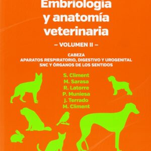 EMBRIOLOGÍA/ANATOMÍA VETERINARIA VOLUMEN IICABEZA. APARATOS RESPIRATORIO, DIGESTIVO Y UROGENITAL. SN