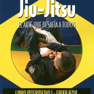 Brazilian jiu-jitsu: El arte que desafia a todos.(intermedio)