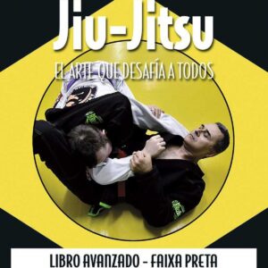 Brazilian jiu-jitsu:Arte que desafia a todos.(Avanzado)