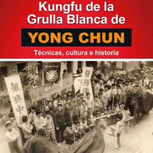 KUNGFÚ DE LA GRULLA BLANCA DE YONG CHUN