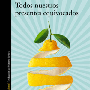 TODOS NUESTROS PRESENTES EQUIVOCADOS