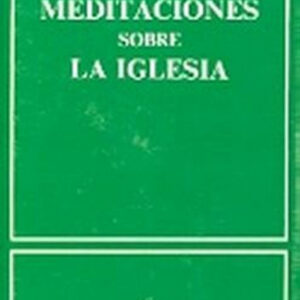 Meditaciones sobre la Iglesia