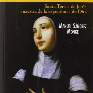 Es tiempo de caminar.Santa Teresa de Jesús, maestra de la experiencia de Dios
