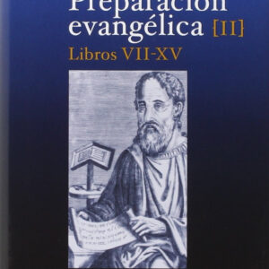 Preparación evangélica.II: Libros VII-XV