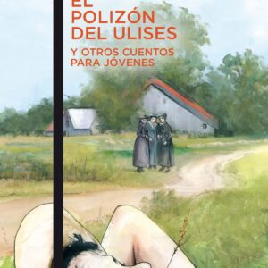 EL POLIZÓN DEL ULISES Y OTROS CUENTOS PARA JÓVENES