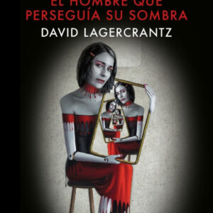 EL HOMBRE QUE PERSEGUÍA SU SOMBRA