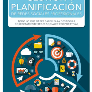 GESTIÓN Y PLANIFICACIÓN DE REDES SOCIALES PROFESIONALES