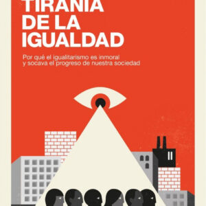 LA TIRANIA DE LA IGUALDAD