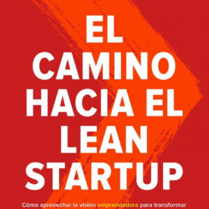 EL CAMINO HACIA EL LEAN STARTUP