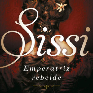 SISSI, EMPERATRIZ REBELDE