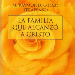 LA FAMILIA QUE ALCANZÓ A CRISTO