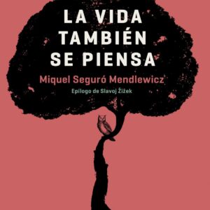 LA VIDA TAMBIÉN SE PIENSA