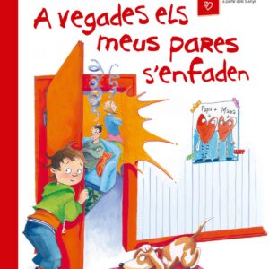 A VEGADES ELS MEUS PARES S'ENFADEN