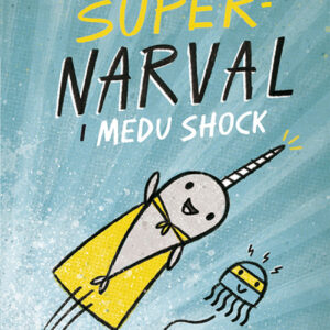 SUPER NARVAL I MEDU SHOCK