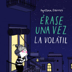 ÉRASE UNA VEZ LA VOLáTIL