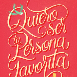 QUIERO SER TU PERSONA FAVORITA