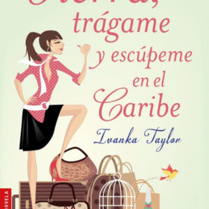 TIERRA, TRAGAME Y ESCUPEME EN EL CARIBE