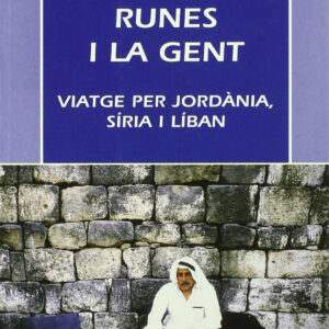RUNES I LA GENT.VIATGE PER JORDANIA,SIRI