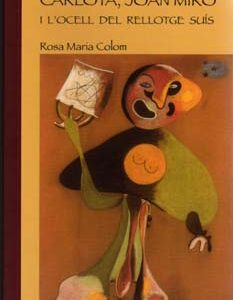 CARLOTA,JOAN MIRO I L'OCELL DEL RELLOTGE