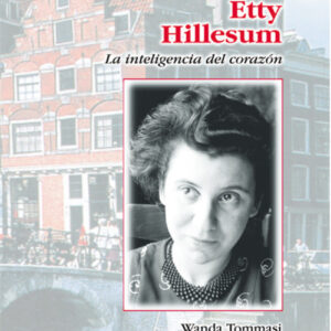 ETTY HILLESUM. INTELIGENCIA DEL CORAZON
