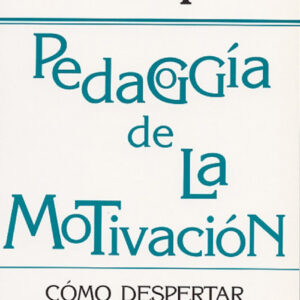 PEDAGOGIA DE LA MOTIVACION