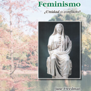 FEMINISMO. UNIDAD O CONFLICTO.