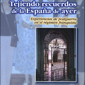 TEJIENDO RECUERDOS DE ESPAÑA DE AYER