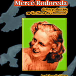 MERCE RODOREDA. GRITOS Y SILENCIOS