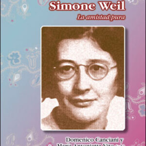 SIMONE WEIL. LA AMISTAD PURA