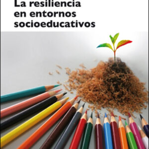 RESILIENCIA ENTORNOS SOCIOEDUCATIVOS