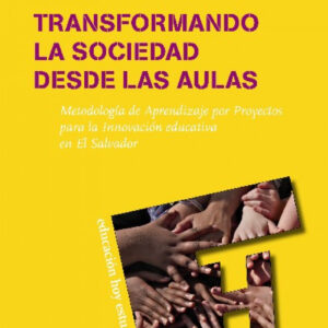TRANSFORMANDO LA SOCIEDAD DESDE LAS AULAS