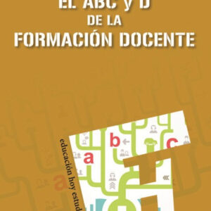 EL ABC Y D DE LA FORMACIÓN DOCENTE