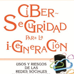 CIBERSEGURIDAD PARA LA I-GENERACION