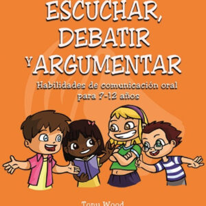 Hablar, escuchar, debatir y argumentar