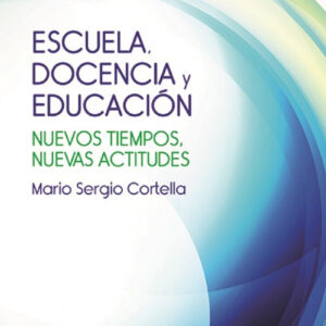 ESCUELA, DOCENCIA Y EDUCACIÓN