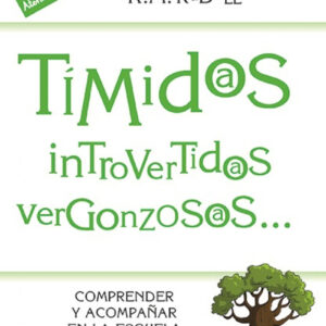 TIMIDOS, INTROVERTIDOS, VERGONZOSOS...