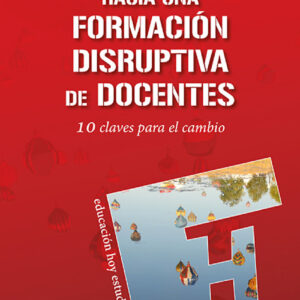 HACIA UNA FORMACION DISRUPTIVA DE DOCENTES